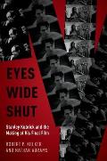 Eyes Wide Shut: Stanley Kubrick and the Making of His Final Film