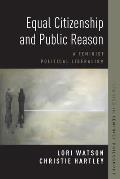 Equal Citizenship and Public Reason: A Feminist Political Liberalism
