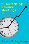 Surprising Science of Meetings How You Can Lead Your Team to Peak Performance