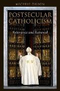 Postsecular Catholicism: Relevance and Renewal