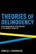 Theories Of Delinquency An Examination Of Explanations Of Delinquent Behavior