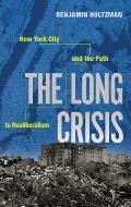 The Long Crisis: New York City and the Path to Neoliberalism