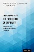Understanding the Experience of Disability: Perspectives from Social and Rehabilitation Psychology