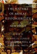 Nature of Moral Responsibility: New Essays