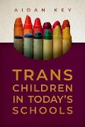 Trans Children in Todays Schools