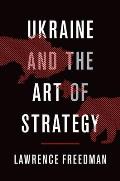 Ukraine & the Art of Strategy