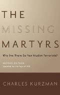 The Missing Martyrs: Why Are There So Few Muslim Terrorists?