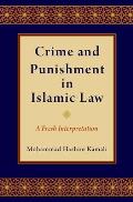 Crime and Punishment in Islamic Law: A Fresh Interpretation