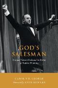 God's Salesman: Norman Vincent Peale and the Power of Positive Thinking