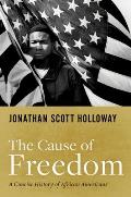 Cause of Freedom A Concise History of African Americans