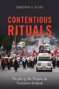 Contentious Rituals: Parading the Nation in Northern Ireland