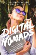 Digital Nomads In Search of Freedom Community & Meaningful Work in the New Economy
