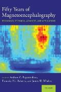 Fifty Years of Magnetoencephalography: Beginnings, Technical Advances, and Applications