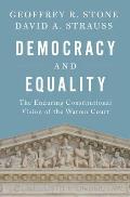 Democracy & Equality The Enduring Constitutional Vision of the Warren Court