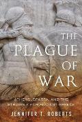 Plague of War Athens Sparta & the Struggle for Ancient Greece