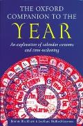 Oxford Companion to the Year An Exploration of Calendar Customs & Time Reckoning