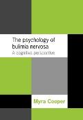 The Psychology of Bulimia Nervosa: A Cognitive Perspective