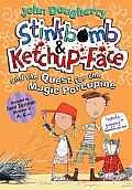 Stinkbomb and Ketchup-Face and the Quest for the Magic Porcupine