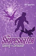 Shapeshifter Going To Ground