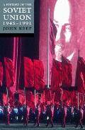 Last of the Empires: A History of the Soviet Union 1945-1991