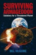 Surviving Armageddon Solutions for a Threatened Planet