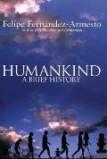 Humankind A Brief History