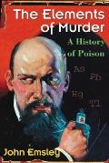 Elements Of Murder History Of Poison