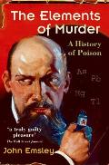 Elements Of Murder A History Of Poison