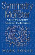 Symmetry & the Monster The Story of One of the Greatest Quests of Mathematics