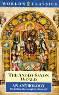 Anglo Saxon World An Anthology