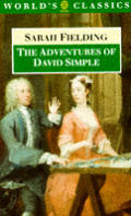 The Adventures of David Simple: Containing an Account of His Travels Through the Cities of London and Westminster in the Search of a Real Friend
