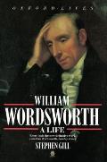 William Wordsworth A Life