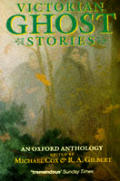 Victorian Ghost Stories An Oxford Anthology