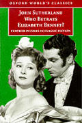 Who Betrays Elizabeth Bennet?: Further Puzzles in Classic Fiction