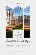 A Literary Life of Sutton E. Griggs: The Man on the Firing Line