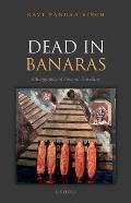 Dead in Banaras: An Ethnography of Funeral Travellin