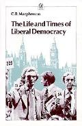 Life & Times Of Liberal Democracy