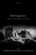 Fittingness: Essays in the Philosophy of Normativity