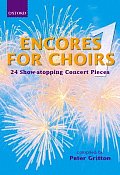 Encores for Choirs 1 24 Show Stopping Concert Pieces