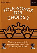 Folk Songs for Choirs: Book 2: Thirteen Arrangements for Unaccompanied Mixed Voices, All from the British Isles