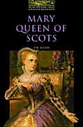 Mary, Queen of Scots: Level 1: 400-Word Vocabulary (Oxford Bookworms Library)