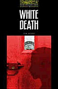 White Death: Level 1: 400-Word Vocabulary (Oxford Bookworms Library)