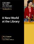 Oxford Picture Dictionary Reading Library:  A New World at the Library