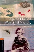 Oxford Bookworms Library: Agatha Christie, Woman of Mystery: Level 2: 700-Word Vocabulary