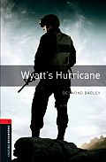 Oxford Bookworms Library: Wyatt's Hurricane1000 Headwords Level 3