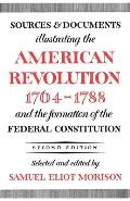 Sources and Documents Illustrating the American Revolution, 1764-1788: And the Formation of the Federal Constitution
