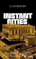 Instant Cities: Urbanization and the Rise of San Francisco and Denver