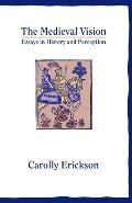 Medieval Vision Essays in History & Perception