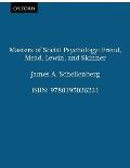 Masters of Social Psychology: Freud, Mead, Lewin, and Skinner