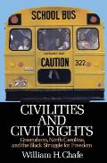 Civilities and Civil Rights: Greensboro, North Carolina, and the Black Struggle for Freedom